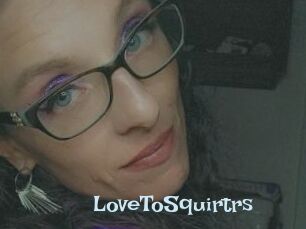 LoveToSquirtrs