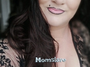 Momslave